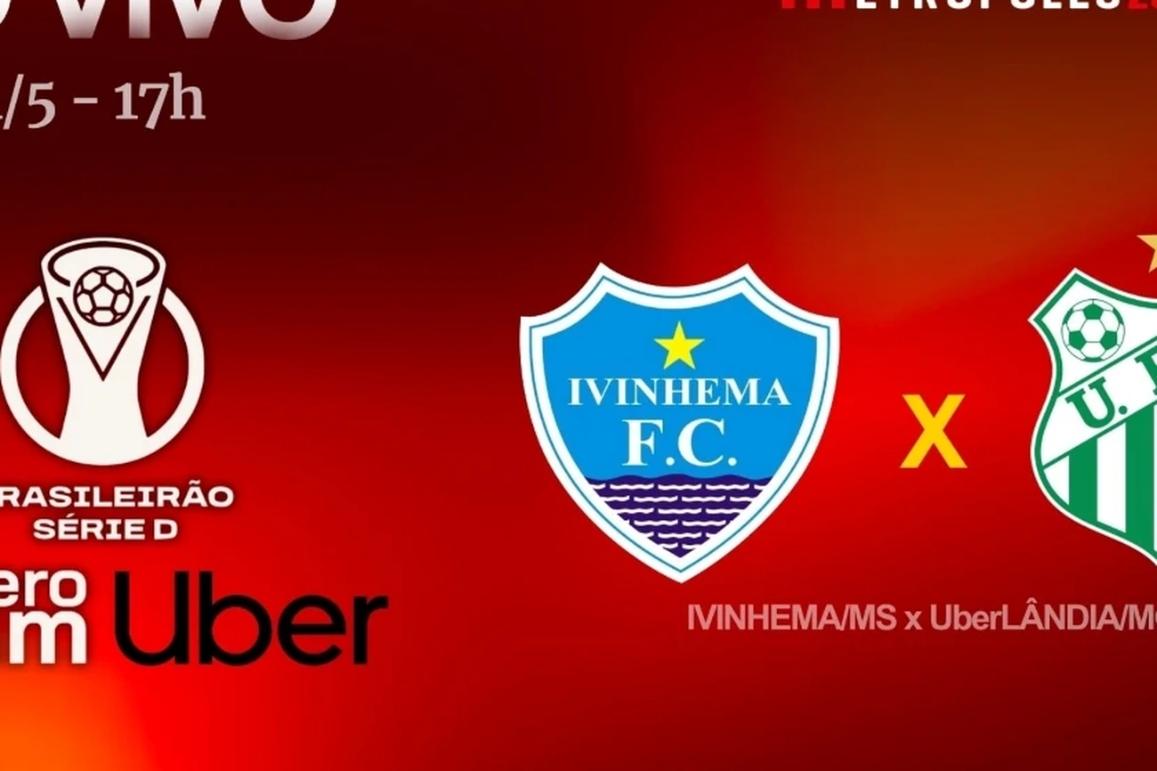 Hoje Ivinhema-MS x Uberlândia-MG ao vivo no YouTube com Metrópoles Esportes Brasileirão Série D ZeroUm